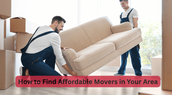 How to Find Affordable Movers in Your Area