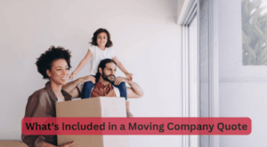 What's Included in a Moving Company Quote
